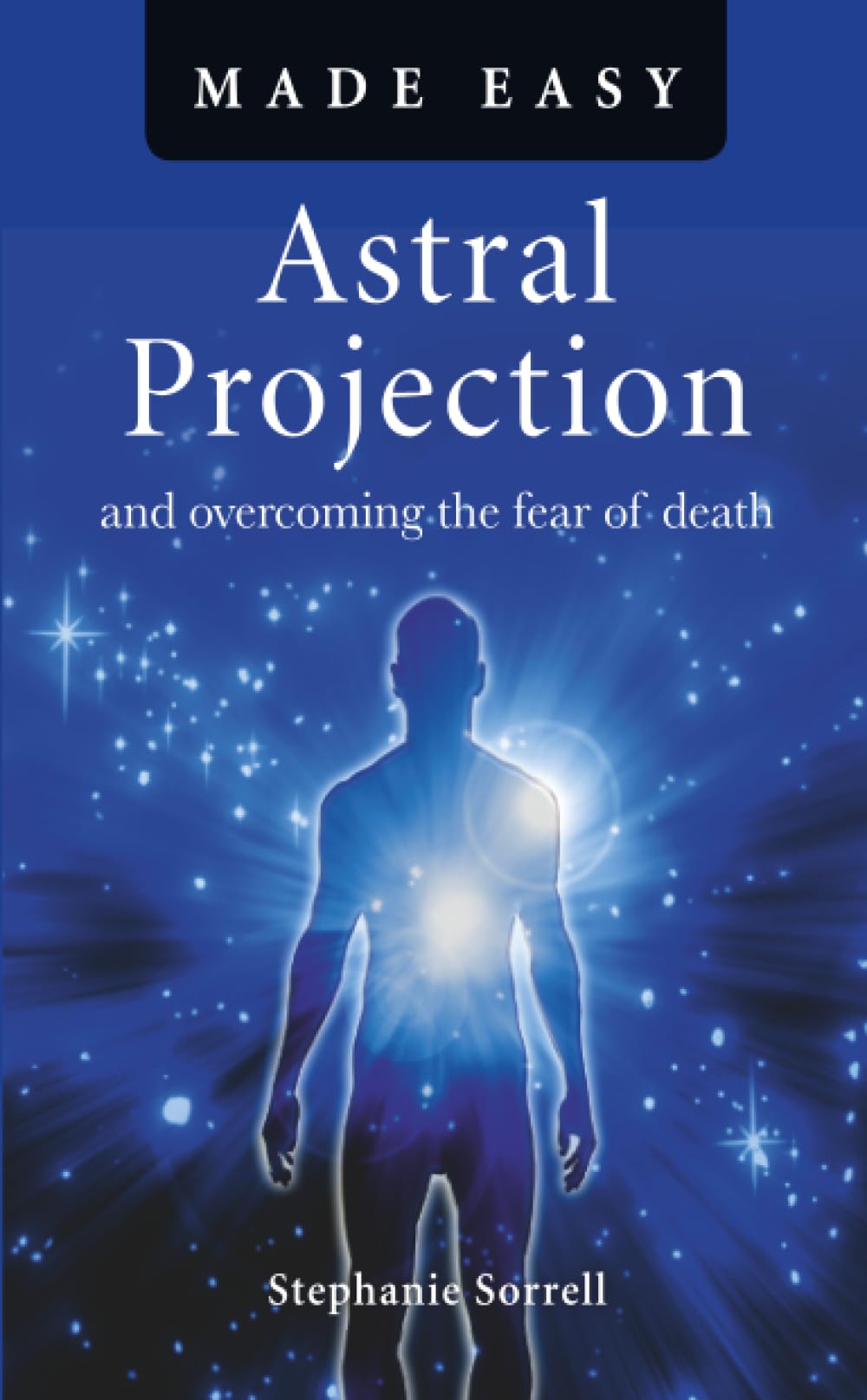 Astral Projection Made Easy by Stephanie Sorrell - 9781846946110