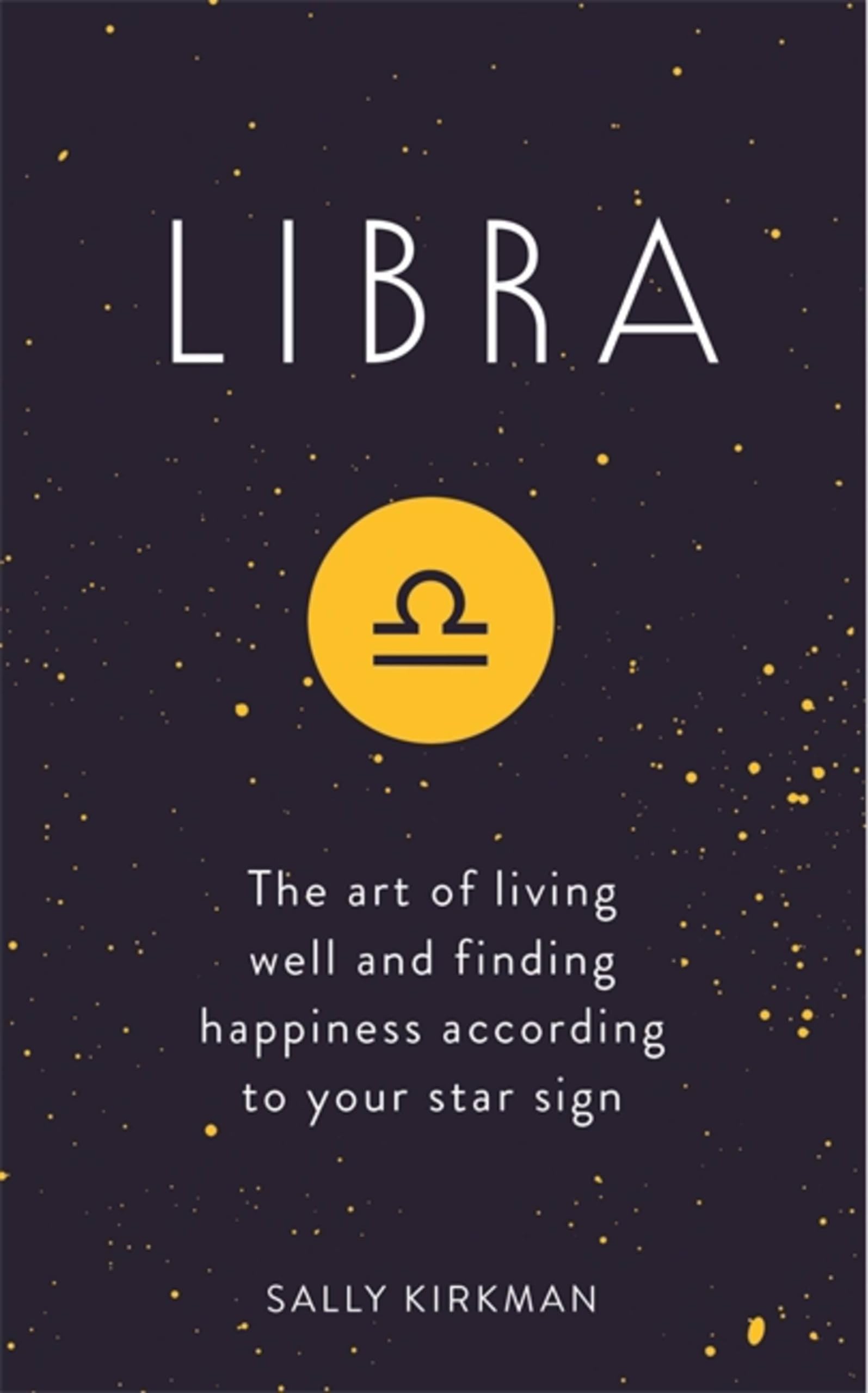 Libra: The Art of Living Well and Finding Happiness According to