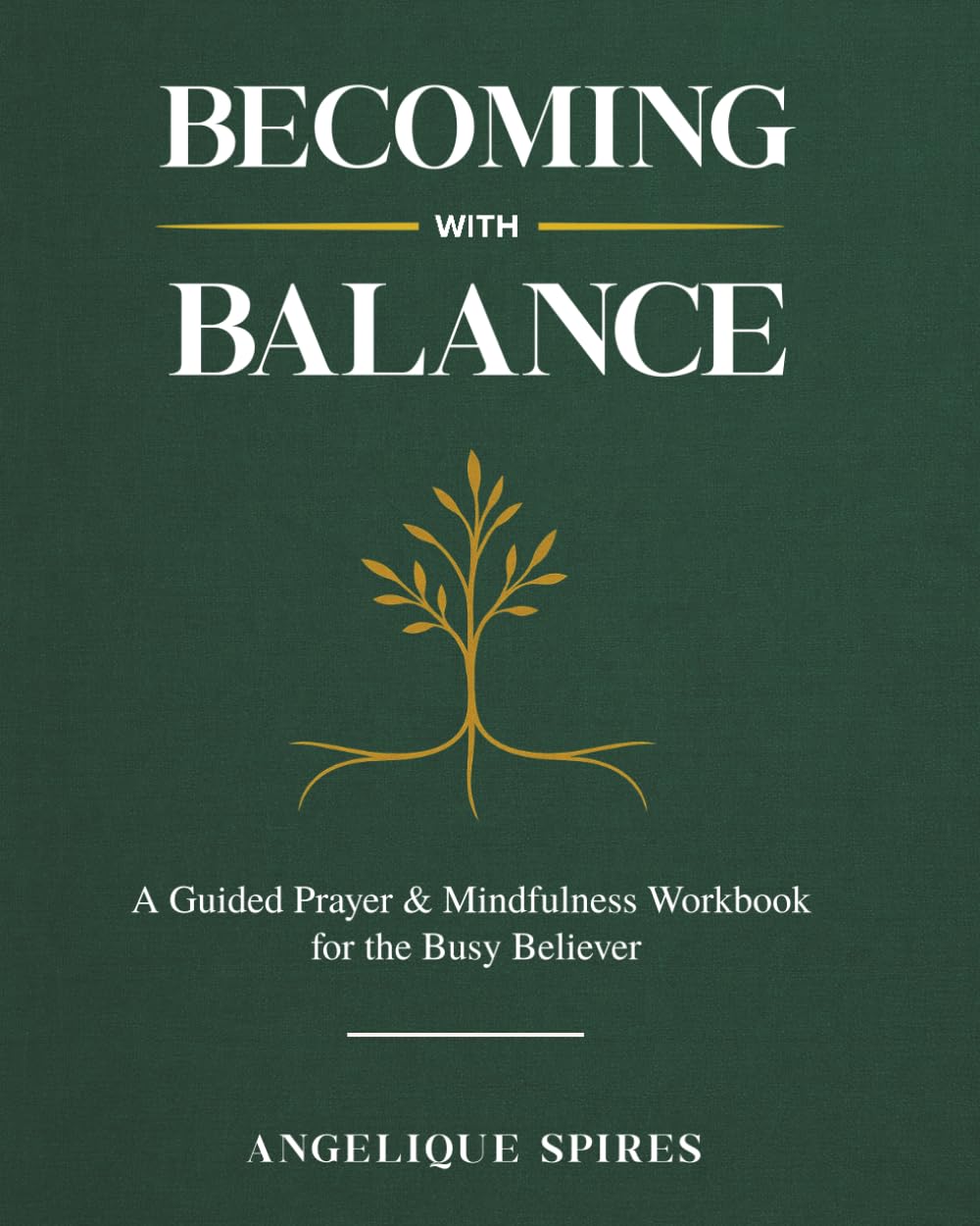 Becoming With Balance: A Guided Prayer & Mindfulness Workbook for the Busy Believer