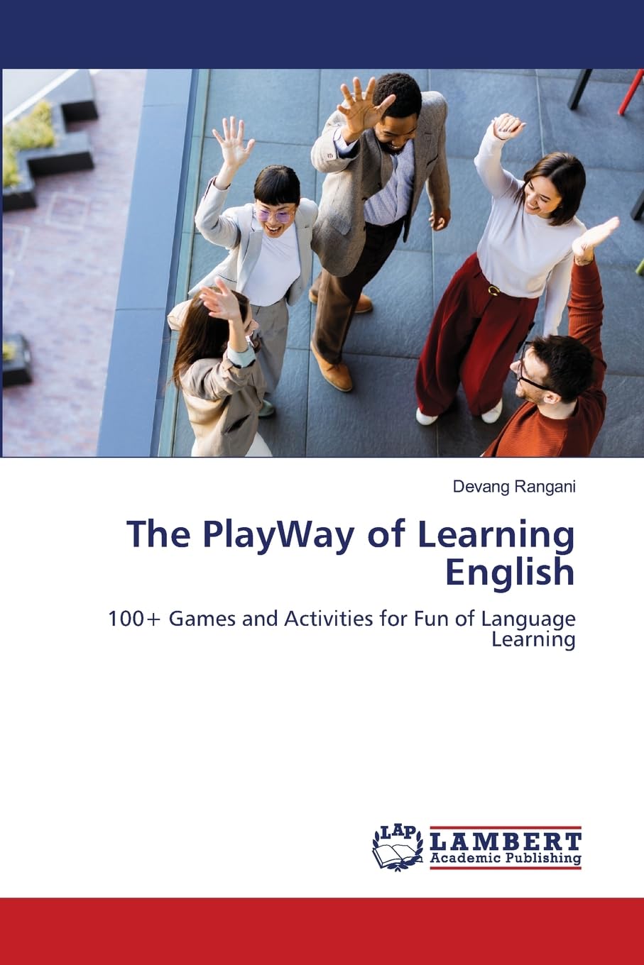 The PlayWay of Learning English: 100+ Games and Activities for Fun of Language Learning
