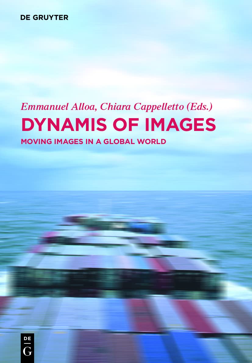 Moving Images in a Global World comprendre la mondialisation visuelle Dynamis
