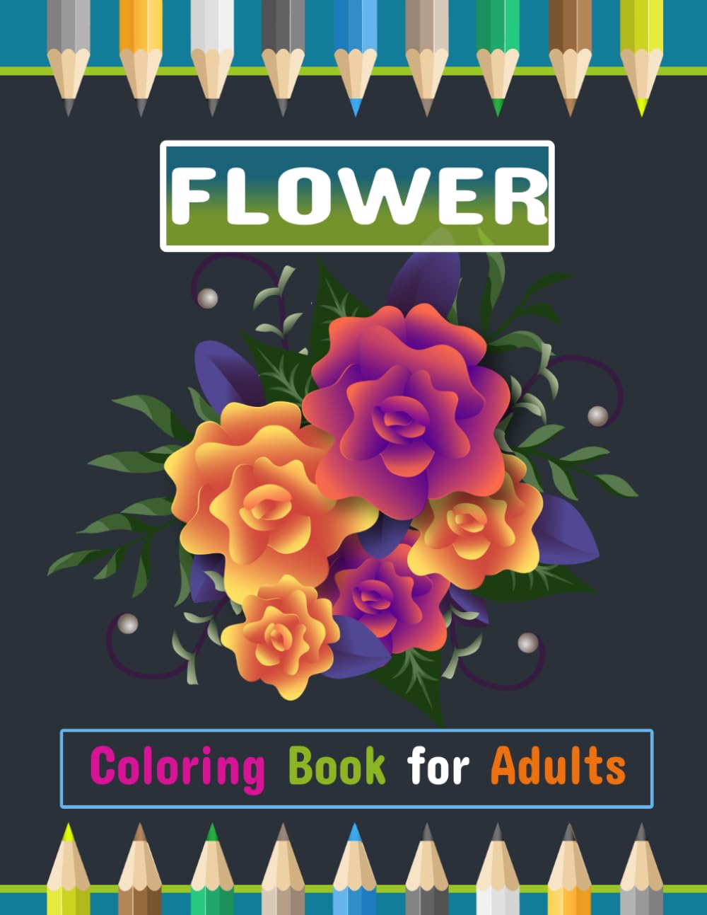 Flower Coloring Book for Adults: Stress-Relieving Flower Designs for Mindfulness and Creative Expression