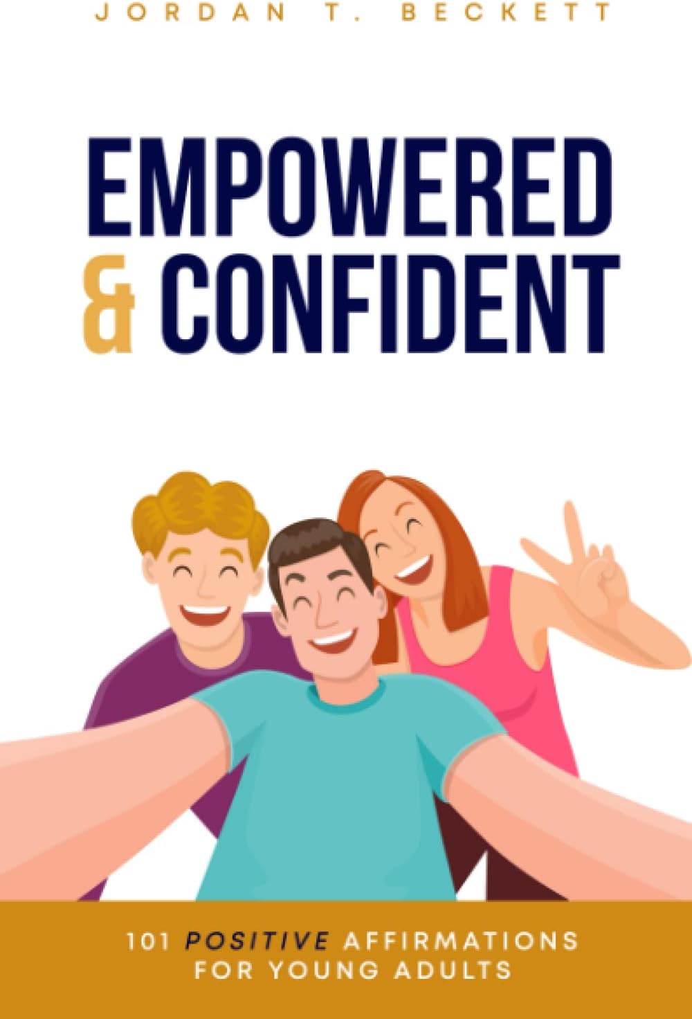 Empowered & Confident: 101 Positive Affirmations for Young Adults