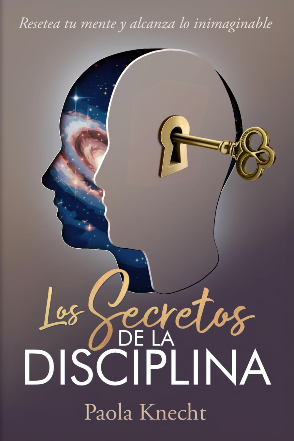 Los secretos de la disciplina: Resetea tu mente y alcanza lo inimaginable: 2 (Libros de transformación)