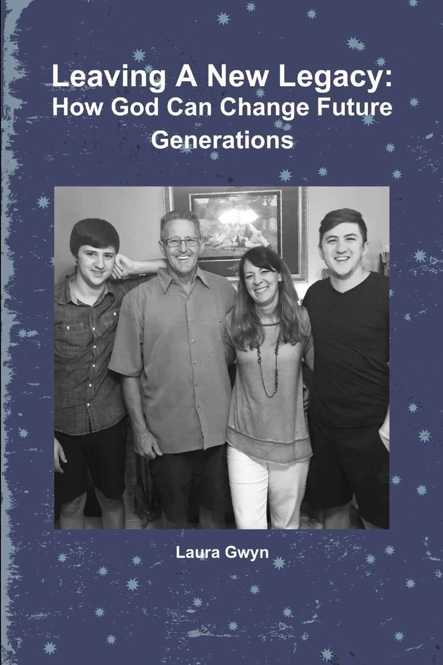 Leaving A New Legacy: How God Can Change Future Generations
