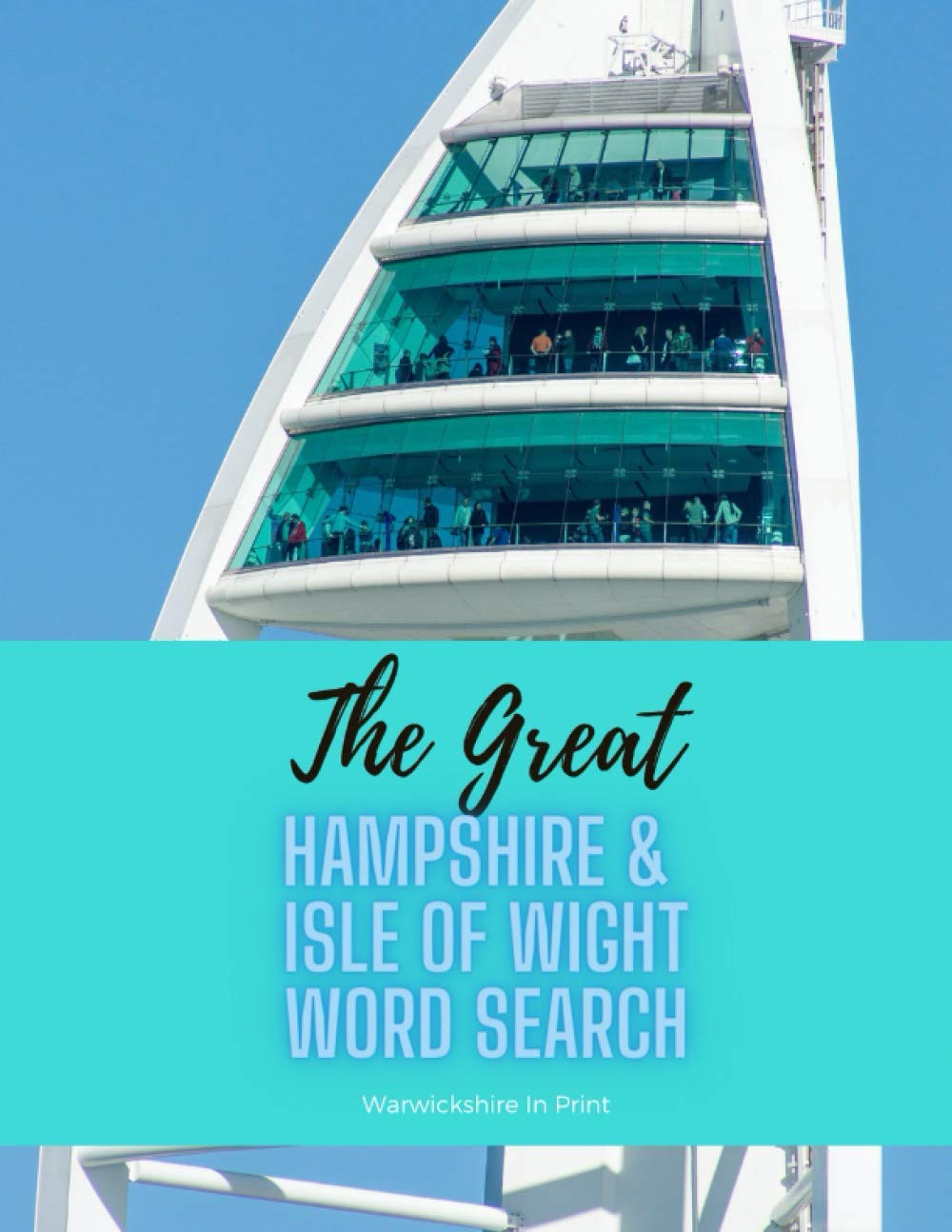 The Great Hampshire & Isle of Wight Word Search: 67 fun word search puzzles - ideal gift idea for word search fans from Hampshire and the Isle of ... the Counties (The Great County Word Search)