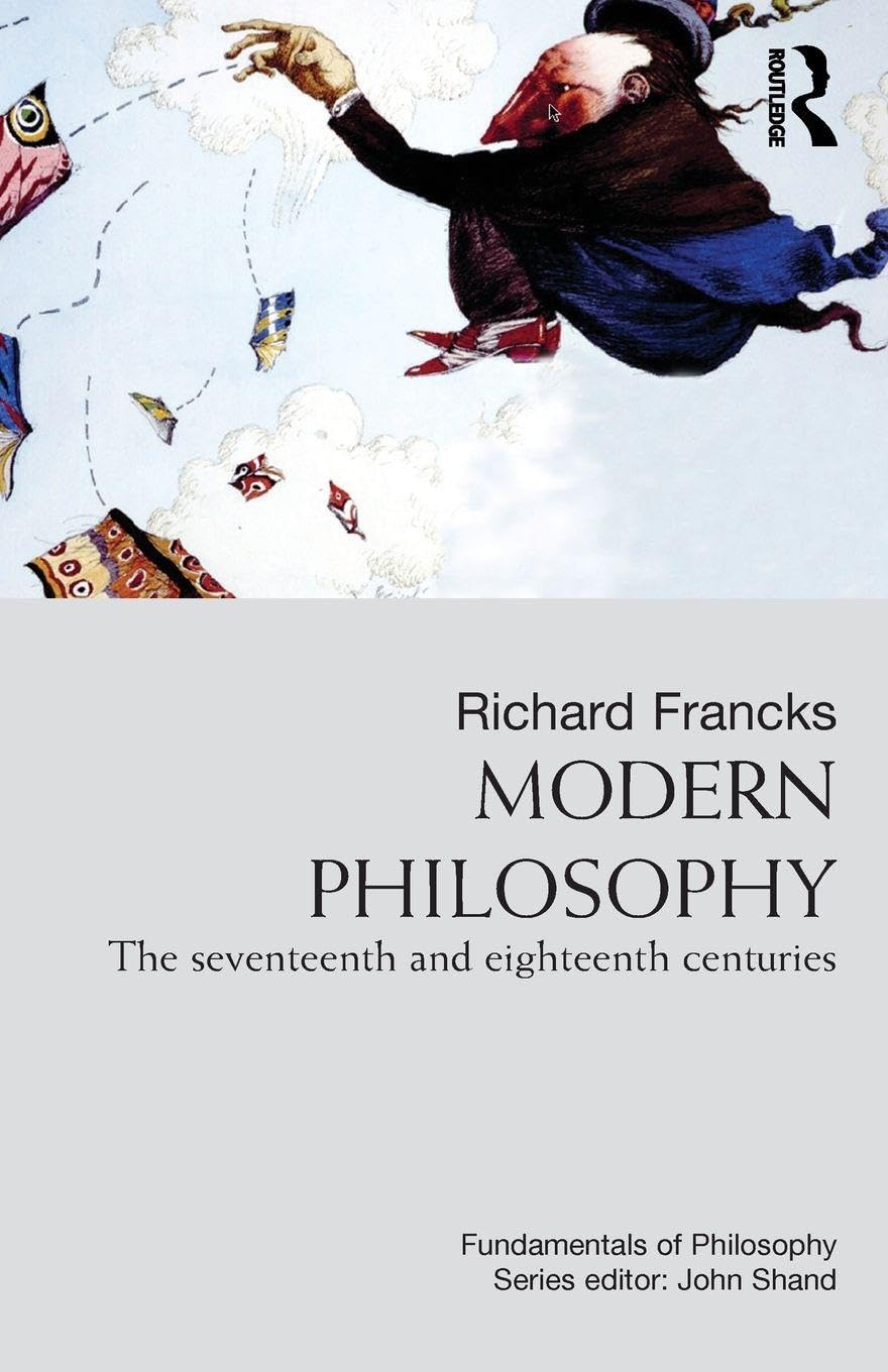Modern Philosophy: The Seventeenth And Eighteenth Centuries (Fundamentals of Philosophy)
