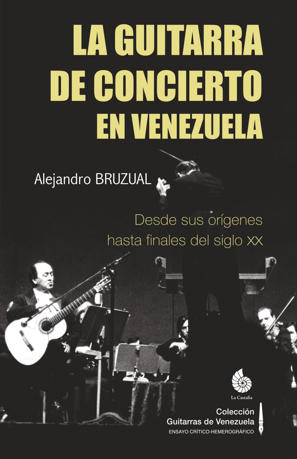 La guitarra de concierto en Venezuela: Desde sus orígenes hasta finales del siglo XX (versión a COLOR) (Colección Guitarras de Venezuela COLOR)