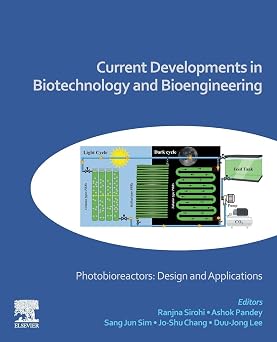 Current Developments in Biotechnology and Bioengineering Photobioreactors Design and Applications