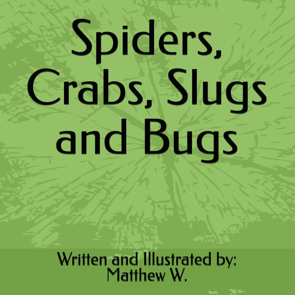 Spiders, Crabs, Slugs and Bugs