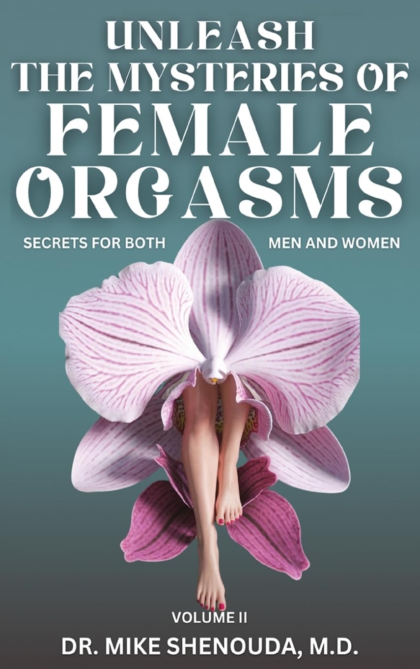 Unleash the Mysteries of Female Orgasms: Your intimacy treasure guide for mind blowing orgasms you wish you knew sooner