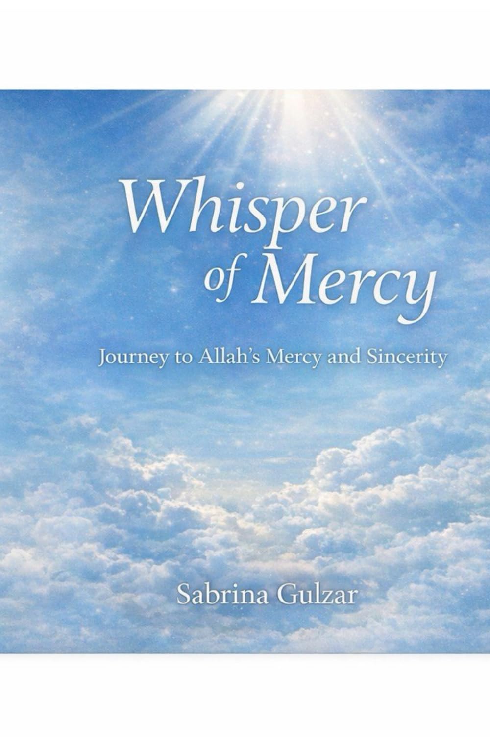 Whisper of mercy: Journey to Allah's mercy and sincerity