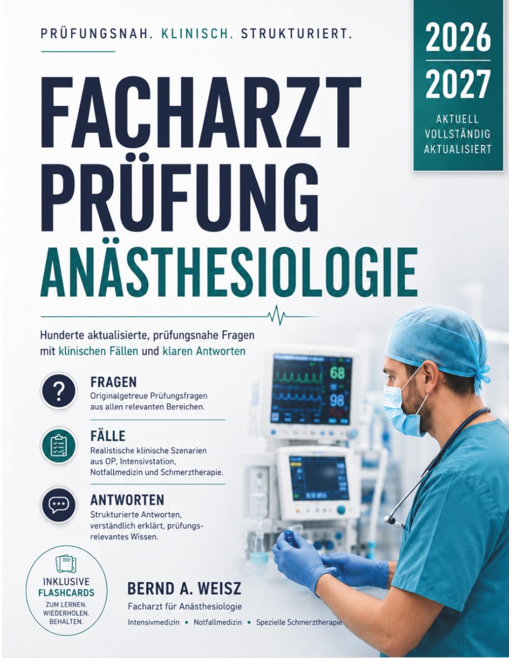 Facharztprüfung Anästhesiologie 2026-2027: Hunderte aktualisierte, prüfungsnahe Fragen mit klinischen Fällen und klaren Antworten