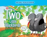 Two Little Blackbirds (Music Together® Singalong Storybook) 0989781488 Book Cover