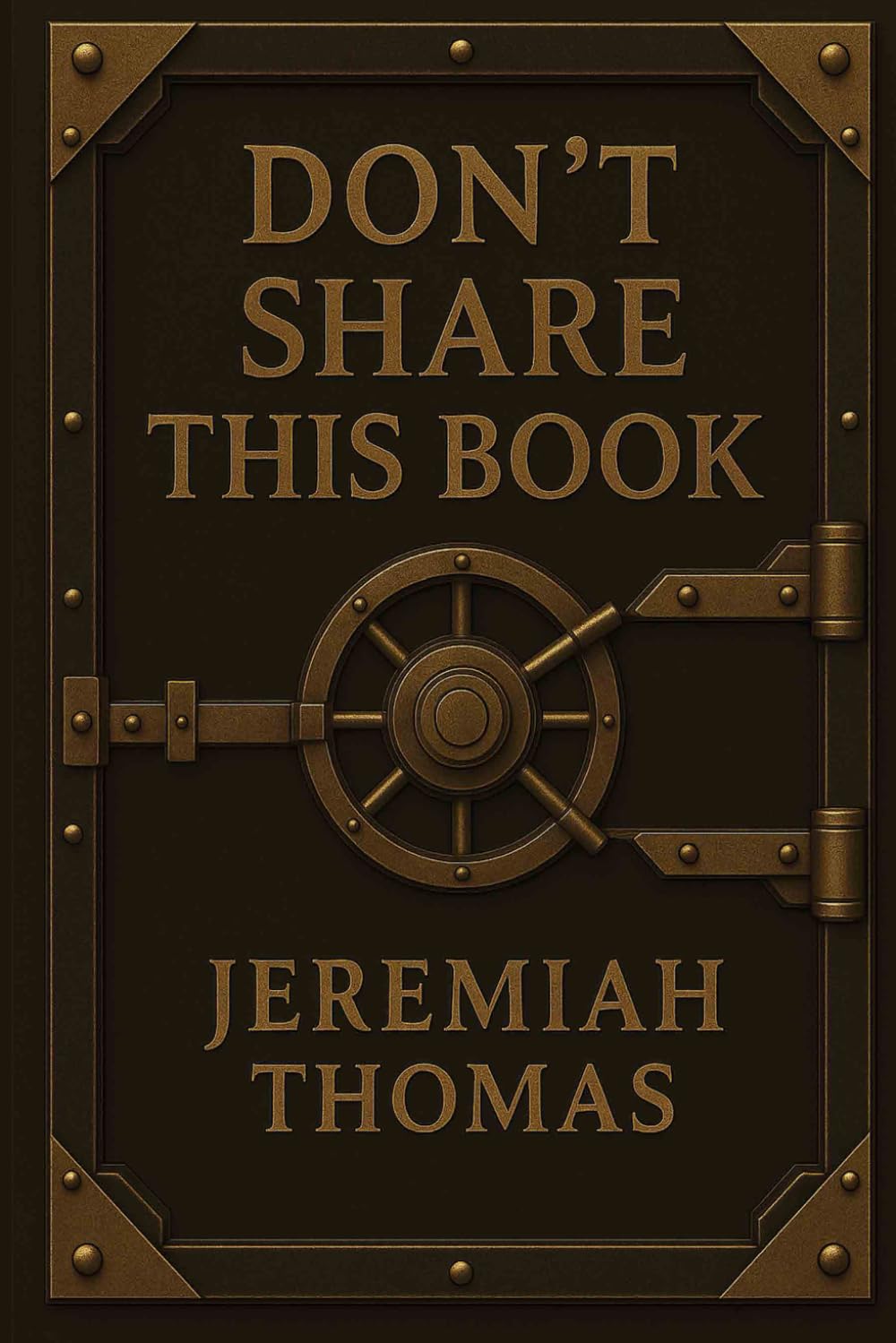 Don’t Share This Book: The Secret Blueprint to Success and Wealth