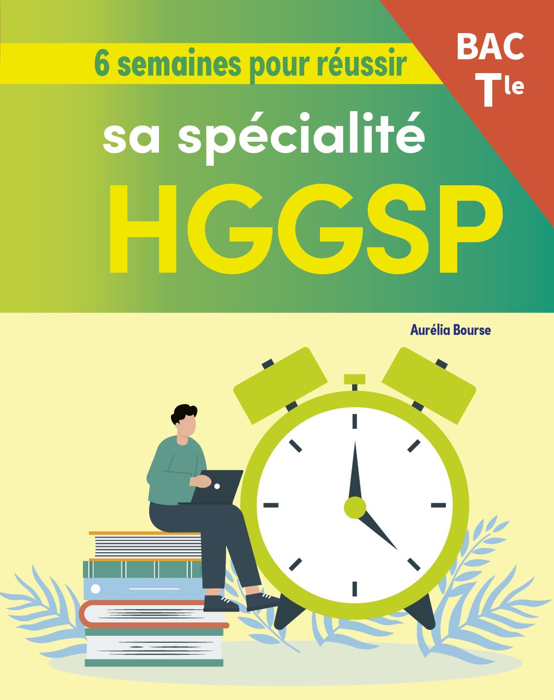 6 semaines pour réussir sa spécialité HGGSP au bac - Tle: Terminale