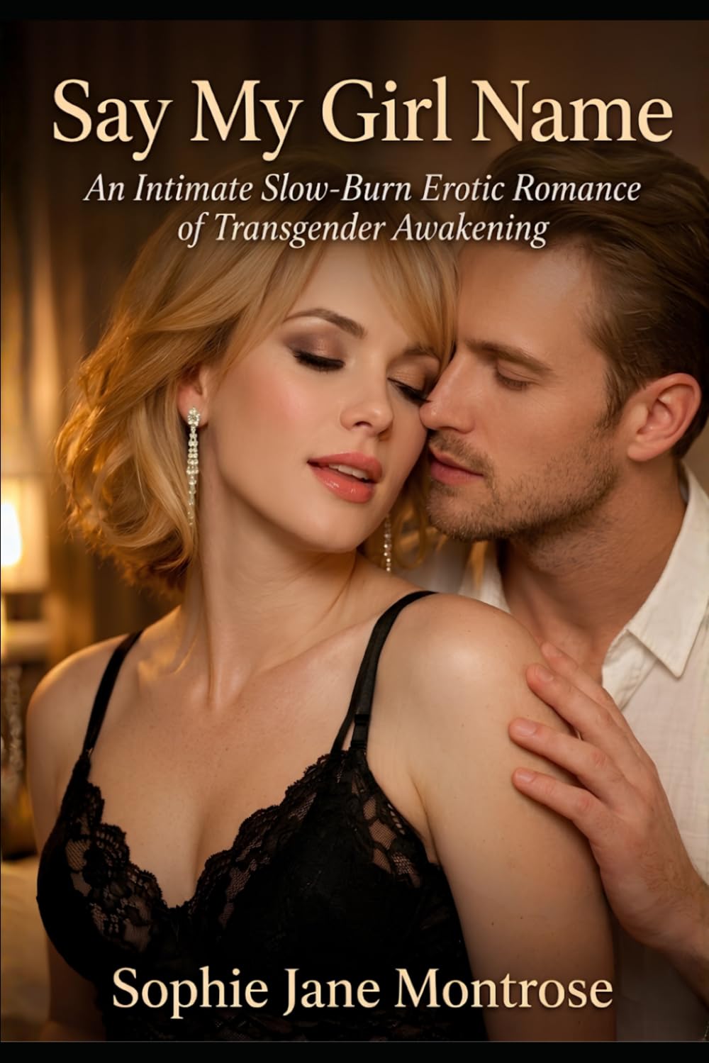 Say My Girl Name: An Intimate Slow-Burn Erotic Romance of Transgender Awakening (Becoming Her)