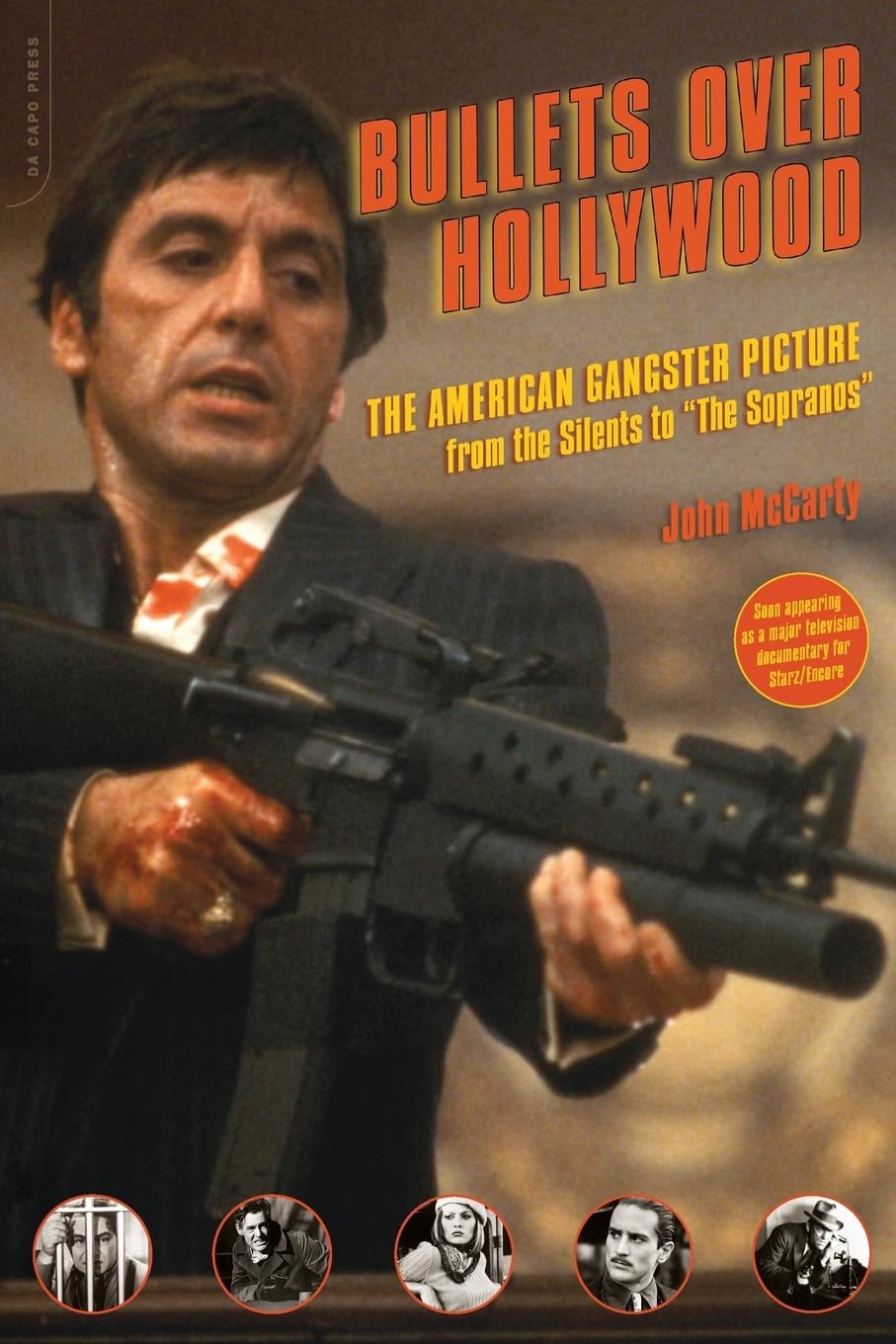 Bullets Over Hollywood: The American Gangster Picture from the Silents to "The Sopranos"