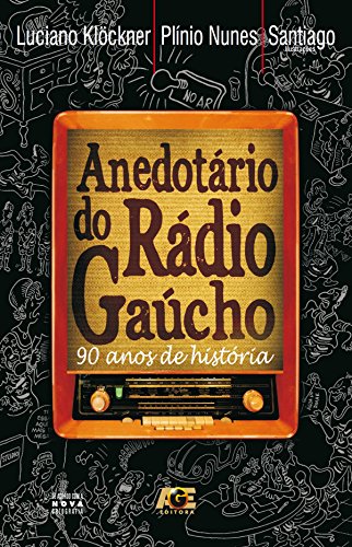 Anedotário do rádio gaúcho: 90 anos de história