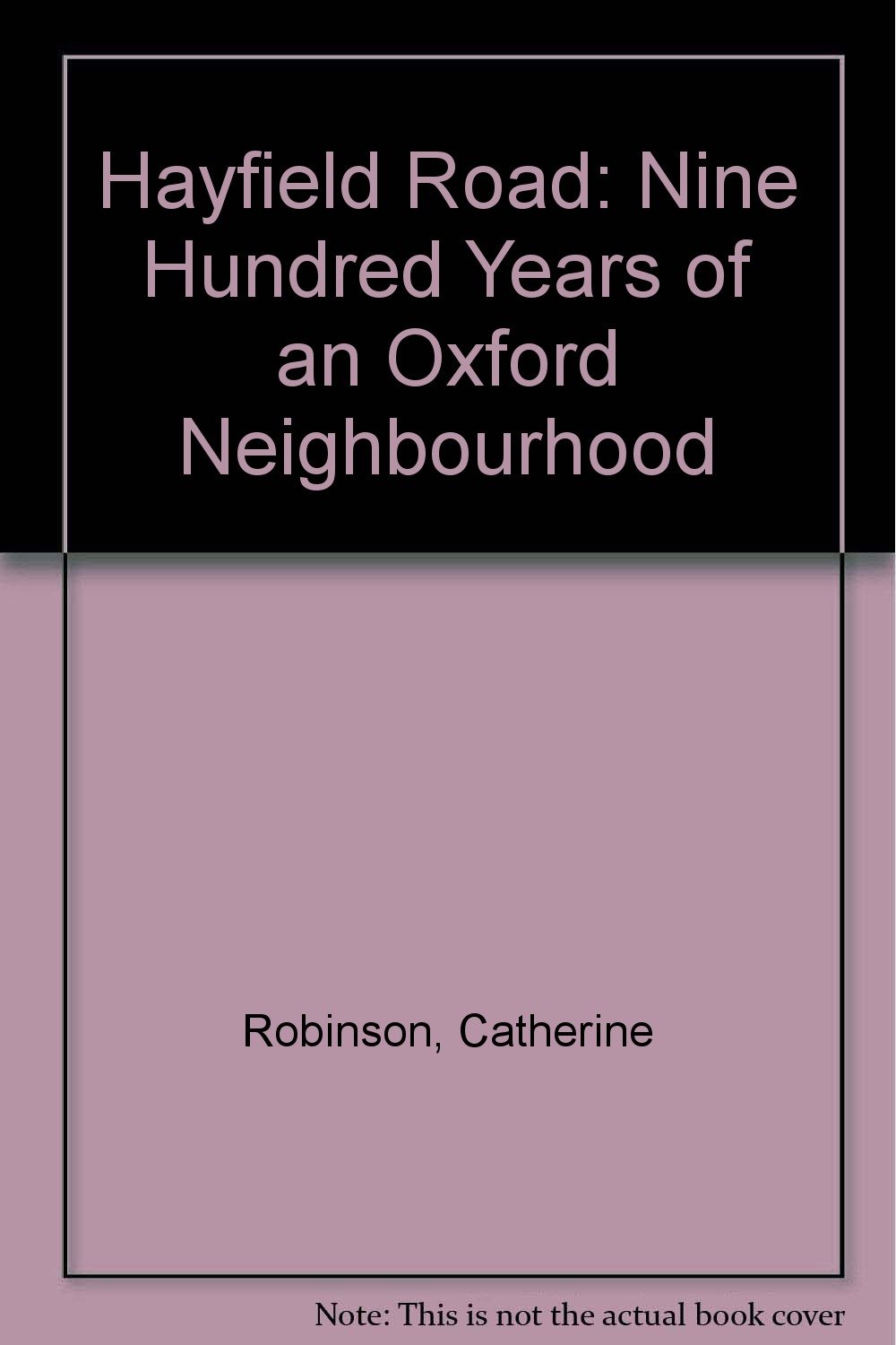 Buy Hayfield Road Nine Hundred Years of an Oxford Neighbourhood Book