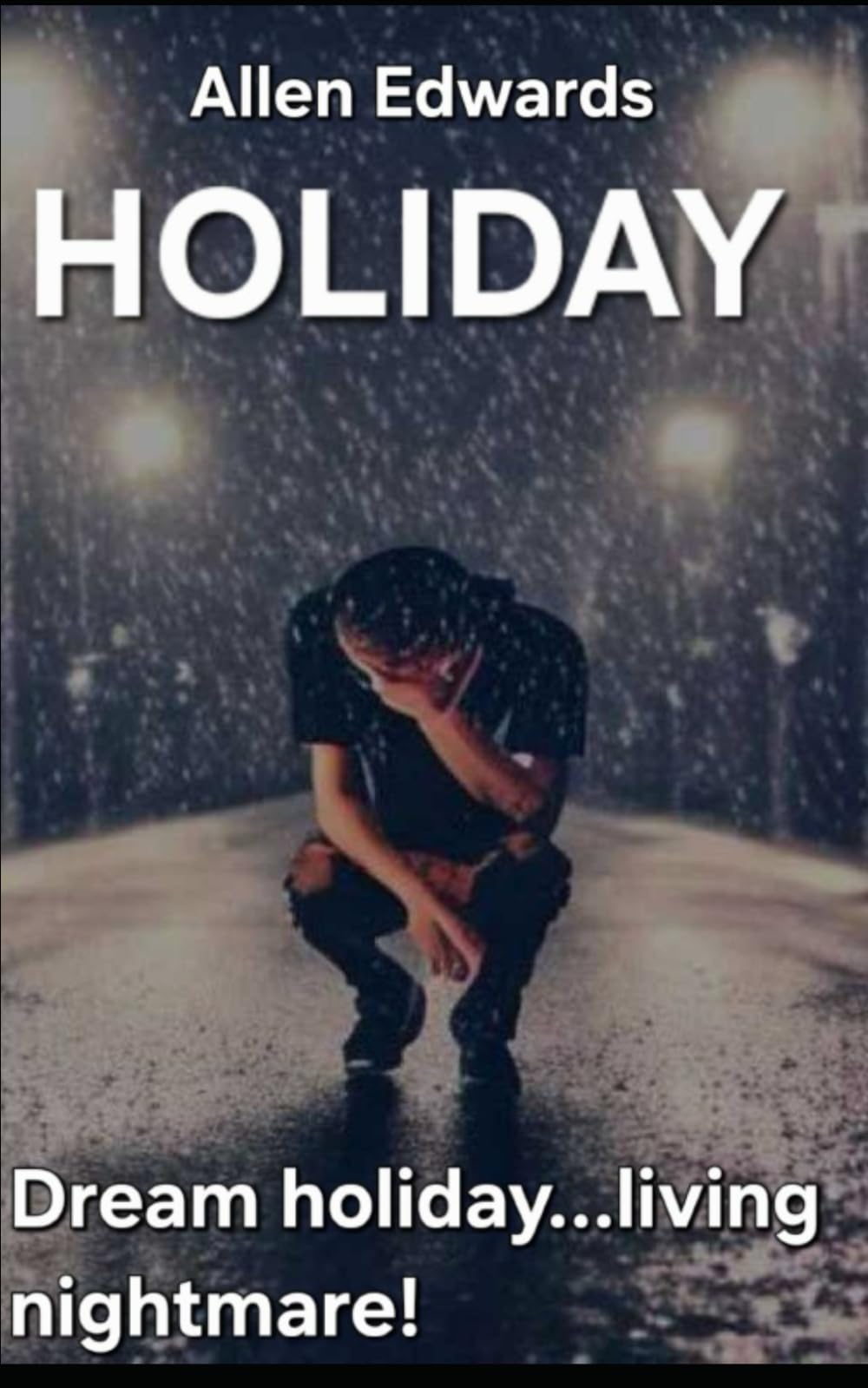 Holiday: Dream holiday... living nightmare