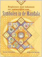 Symbolen in de Mandala: via creativiteit een verbinding leggen met je innerlijk weten 9073798353 Book Cover