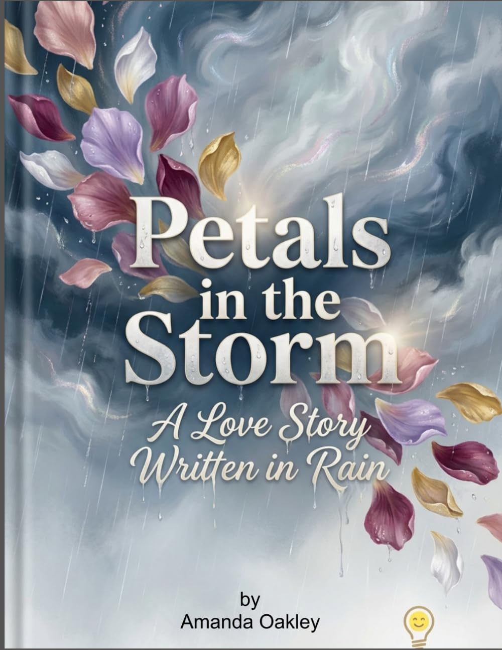 Petals in the Storm: A Love Story Written in Rain
