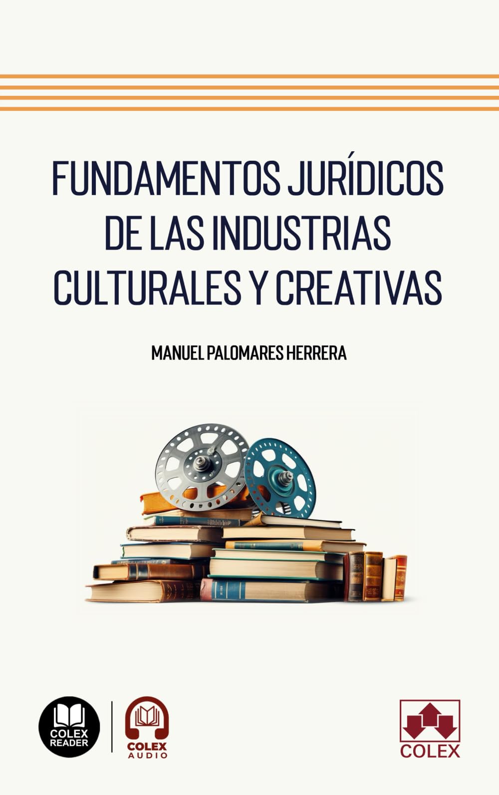 Fundamentos jurídicos de las industrias culturales y creativas (Biblioteca juridica de bolsillo)