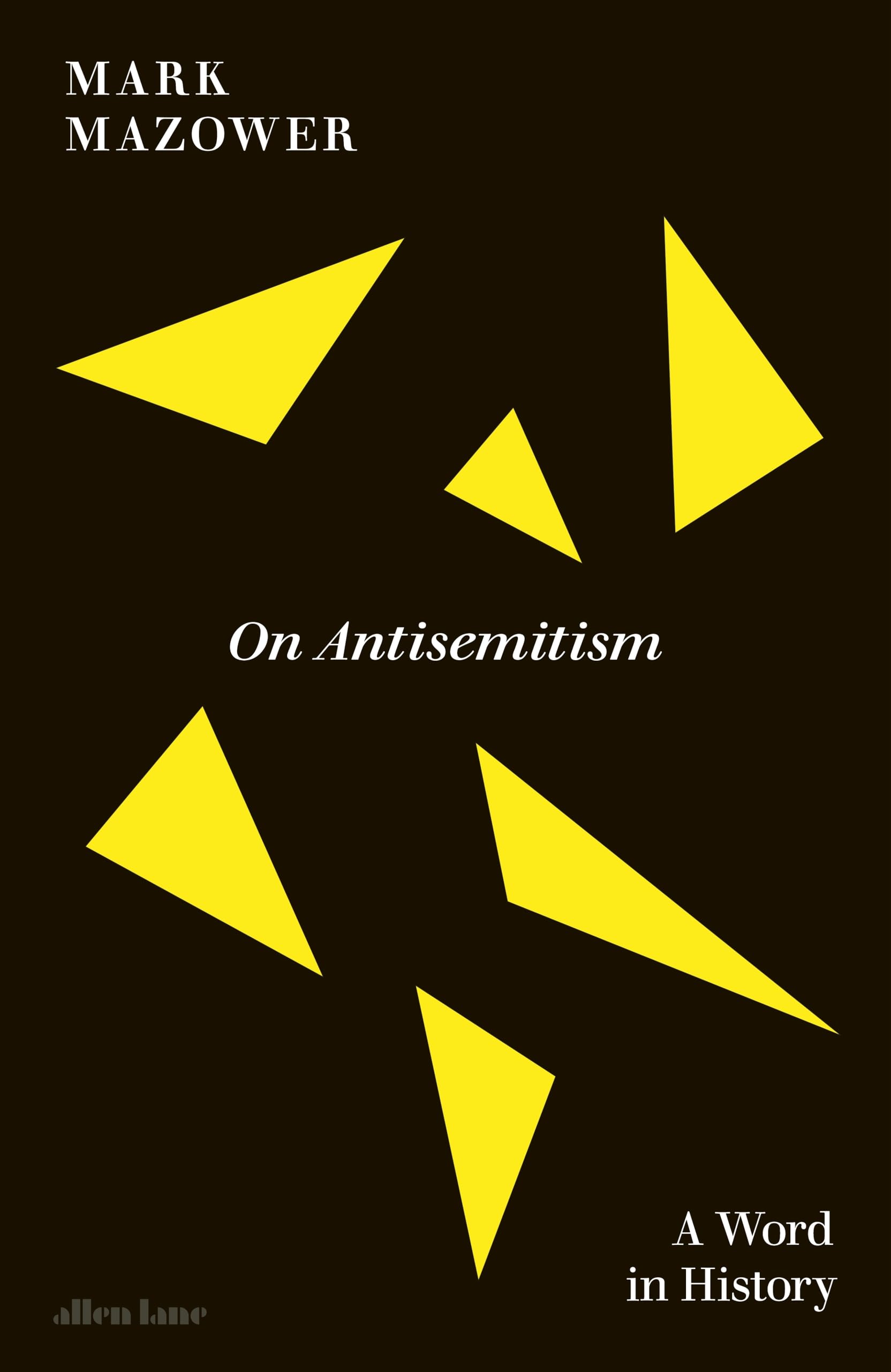 On Antisemitism A Word in History by Mark Mazower (Hardback Book)