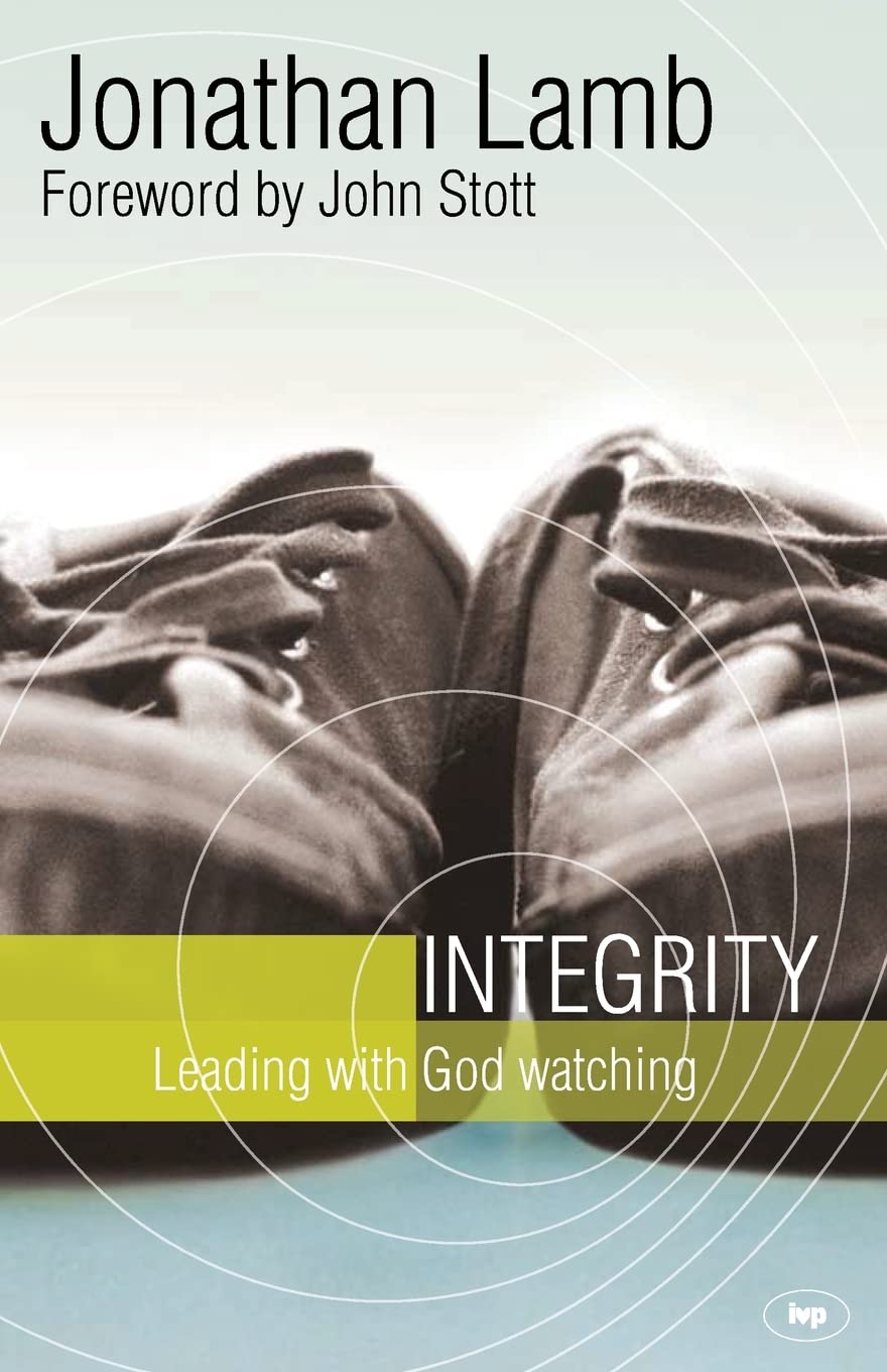 Integrity: Leading With God Watching