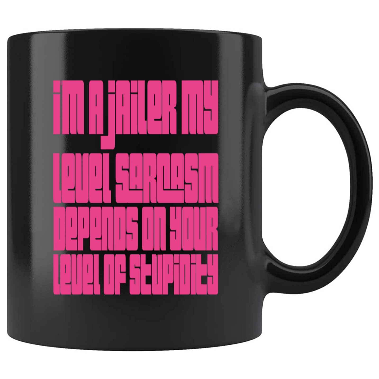 Funny m a Ailer Ms Leuel Sarlasm Depends On Your Leuel Of Seupidies Present For Birthday,Anniversary,St. Patrick's Day 11 Oz Black Coffee Mug