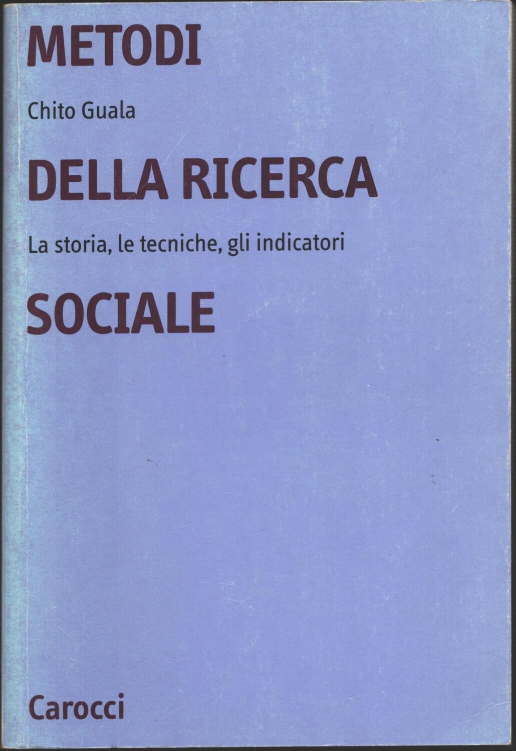 Metodi Della Ricerca Sociale. La Storia, Le Tecniche, Gli Indicatori - 4