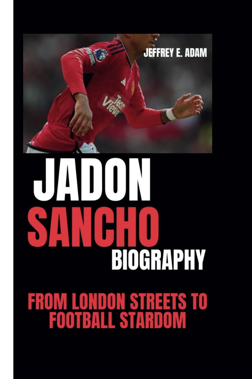 Jadon Sancho Biography: From London Streets to Football Stardom