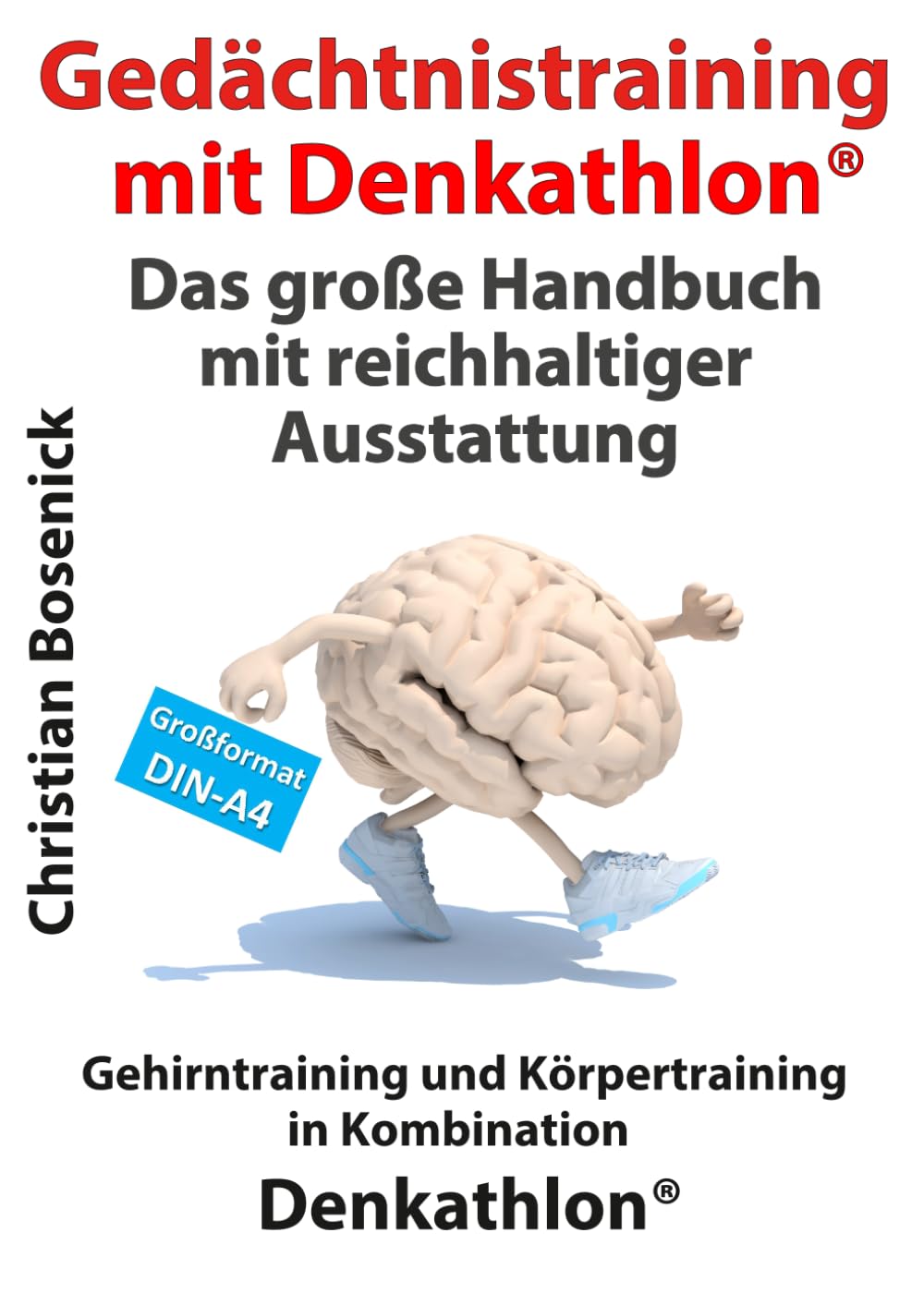 Gedächtnistraining mit Denkathlon - Das große Handbuch mit reichhaltiger Ausstattung: Gehirnjogging für Menschen in Bewegung - Denkathlon