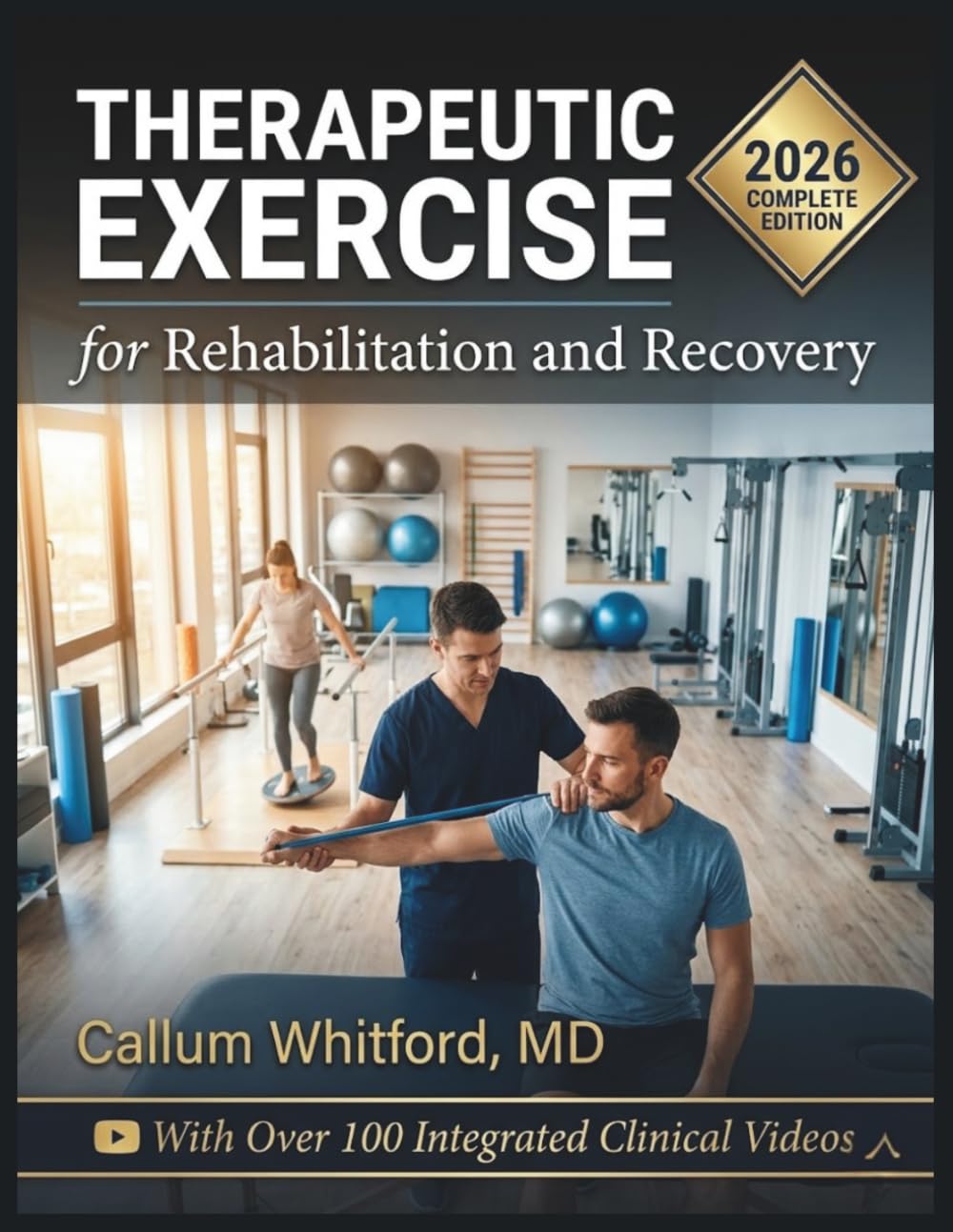 THERAPEUTIC EXERCISE FOR REHABILITATION AND RECOVERY: Evidence-Based Principles, Clinical Techniques, and Exercise Prescription for Movement Dysfunction and Functional Restoration