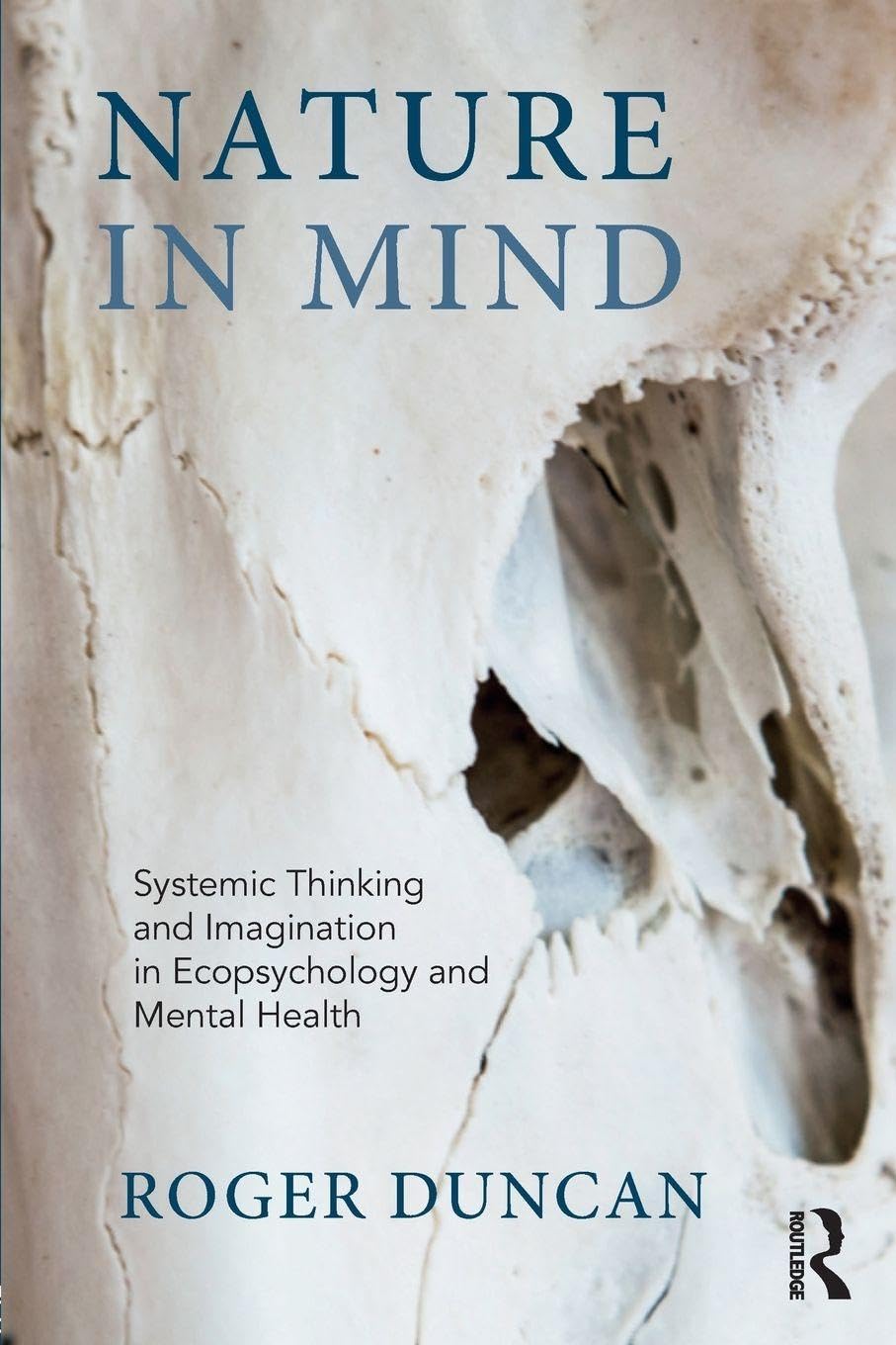 Nature in Mind: Systems Thinking and Imagination in  by Roger Duncan PAPERBACK