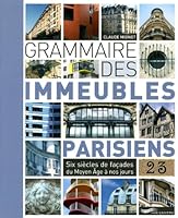 Grammaire des immeubles parisiens : Six siècles de façades du Moyen âge à nos jours 2840967960 Book Cover