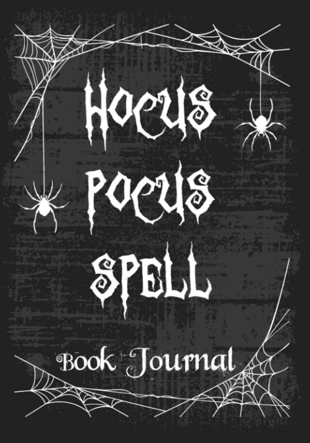 Hocus Pocus Spell Book Journal: Spell Book for witchcraft / Spooky Halloween Notebook Journal