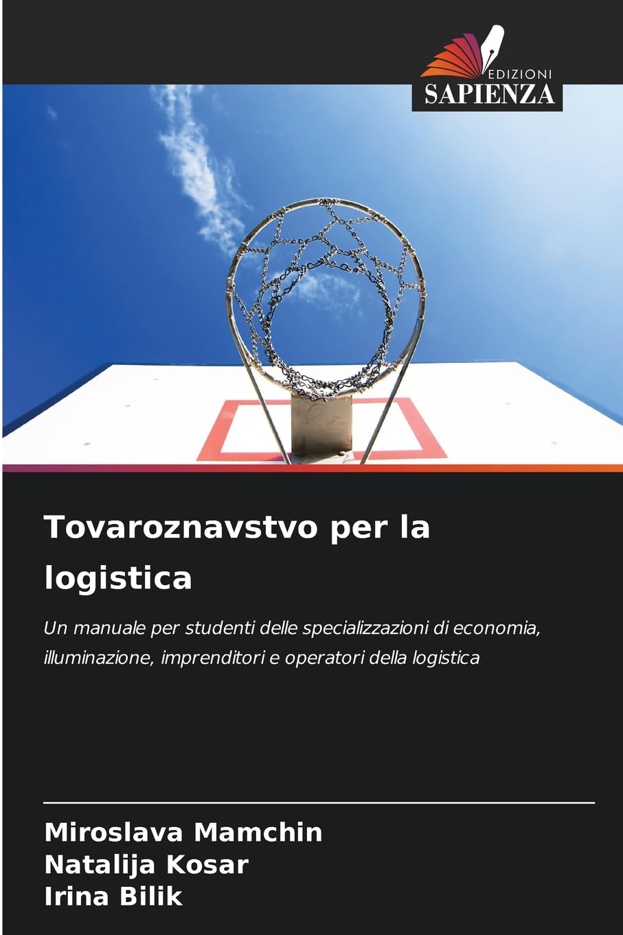 Tovaroznavstvo per la logistica: Un manuale per studenti delle specializzazioni di economia, illuminazione, imprenditori e operatori della logistica
