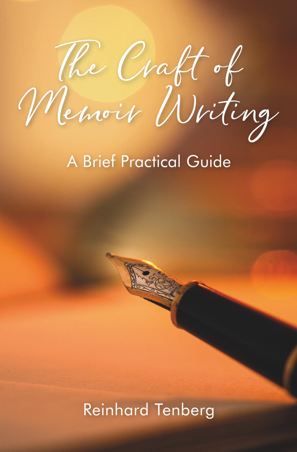 The Craft of Memoir Writing: A Brief Practical Guide