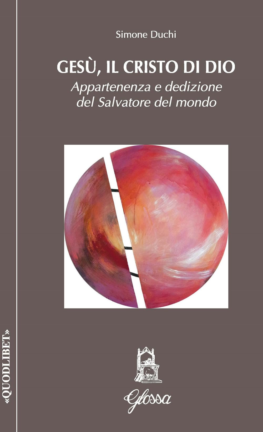 Gesù, Il Cristo Di Dio. Appartenenza E Dedizione Del Salvatore Del Mondo - 4