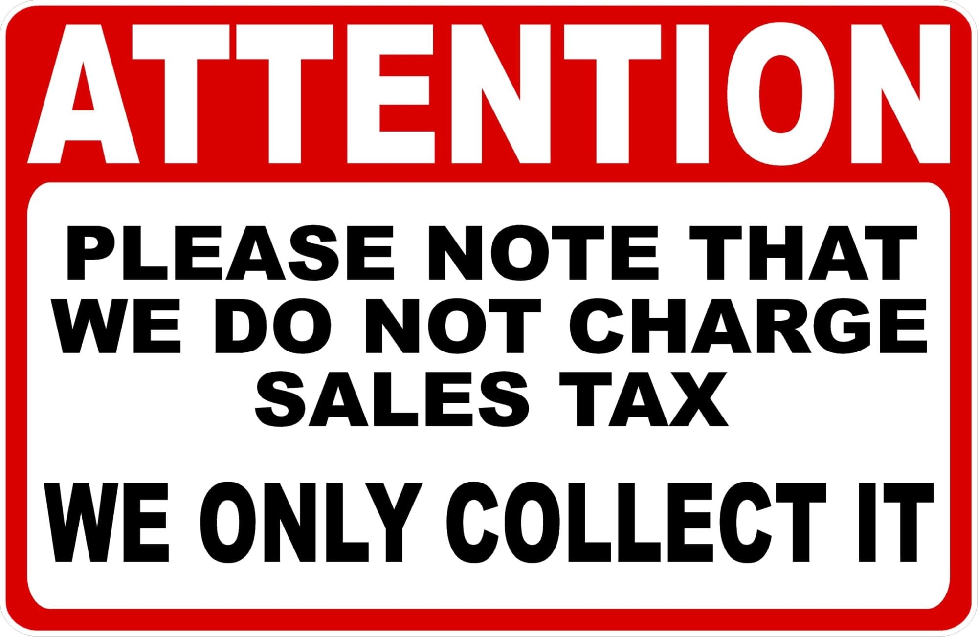 ZDVHOMCB Attention Note That We Do Not Charge Tax We Only Collect It Retro Metal Tin Sign Business Wall-Art 8 X 12 inch