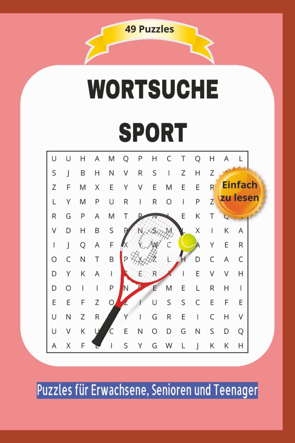 WORTSUCHE SPORT: Alles über den Sport im Freien & Indoor und mehr ... | Einfach zu lesen | 49 Puzzles | Puzzles für Erwachsene, Senioren und Teenager | Format 6x9 | 15,24 x 22.81 cm | 98 Seiten
