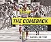Produktbild The Comeback: Greg Lemond, the True King of American Cycling, and a Legendary Tour de France