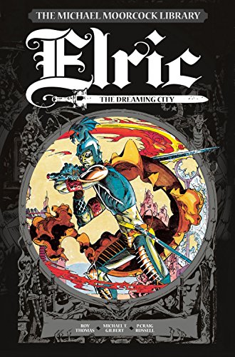 The Michael Moorcock Library Elric: Elric - the Dreaming City: 3