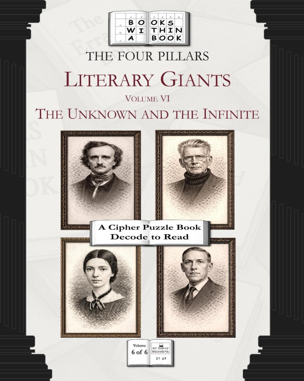 The Four Pillars: Literary Giants: Volume VI: The Unknown and the Infinite