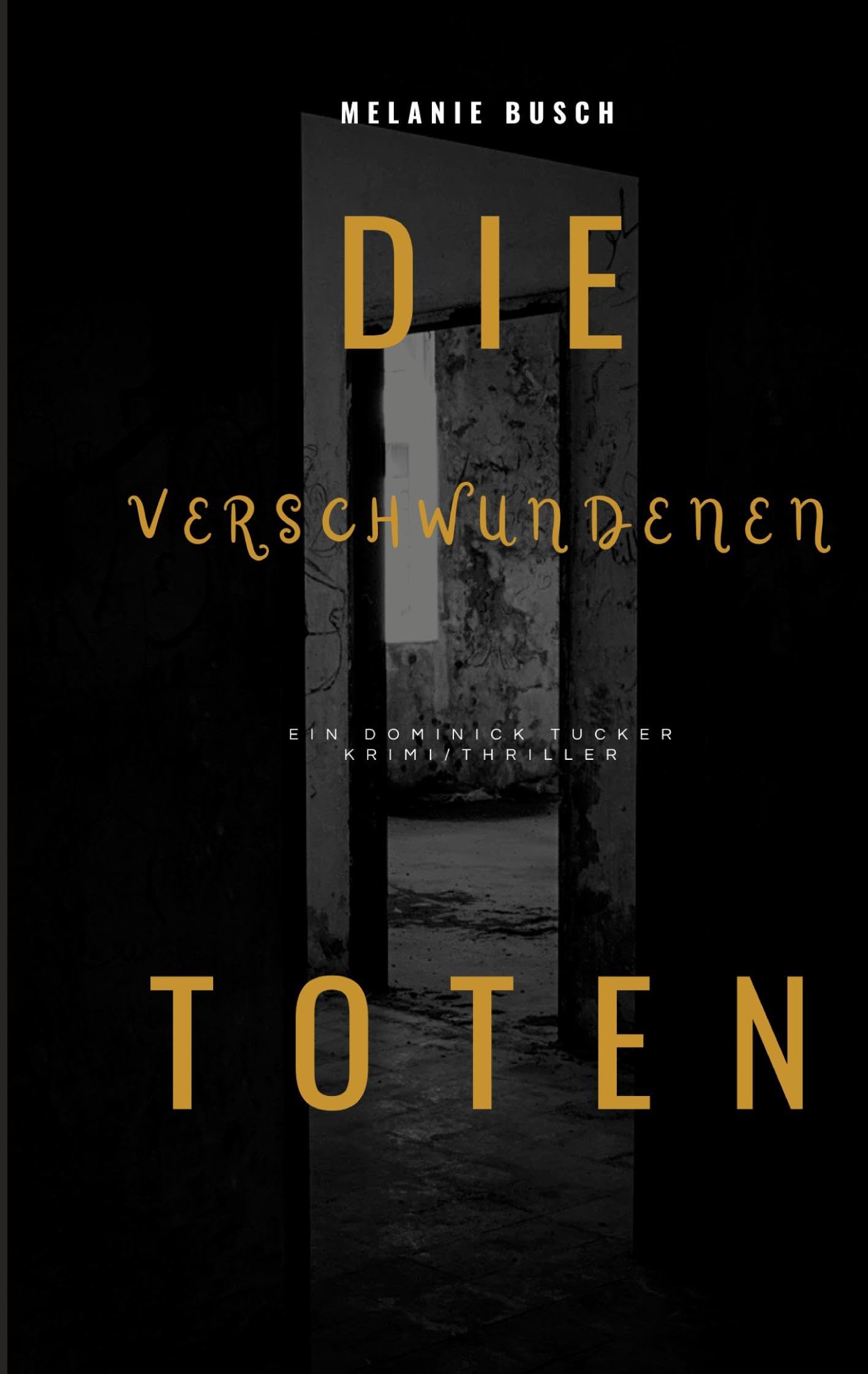 Die verschwundenen Toten: Ein Dominick Tucker Krimi / Thriller