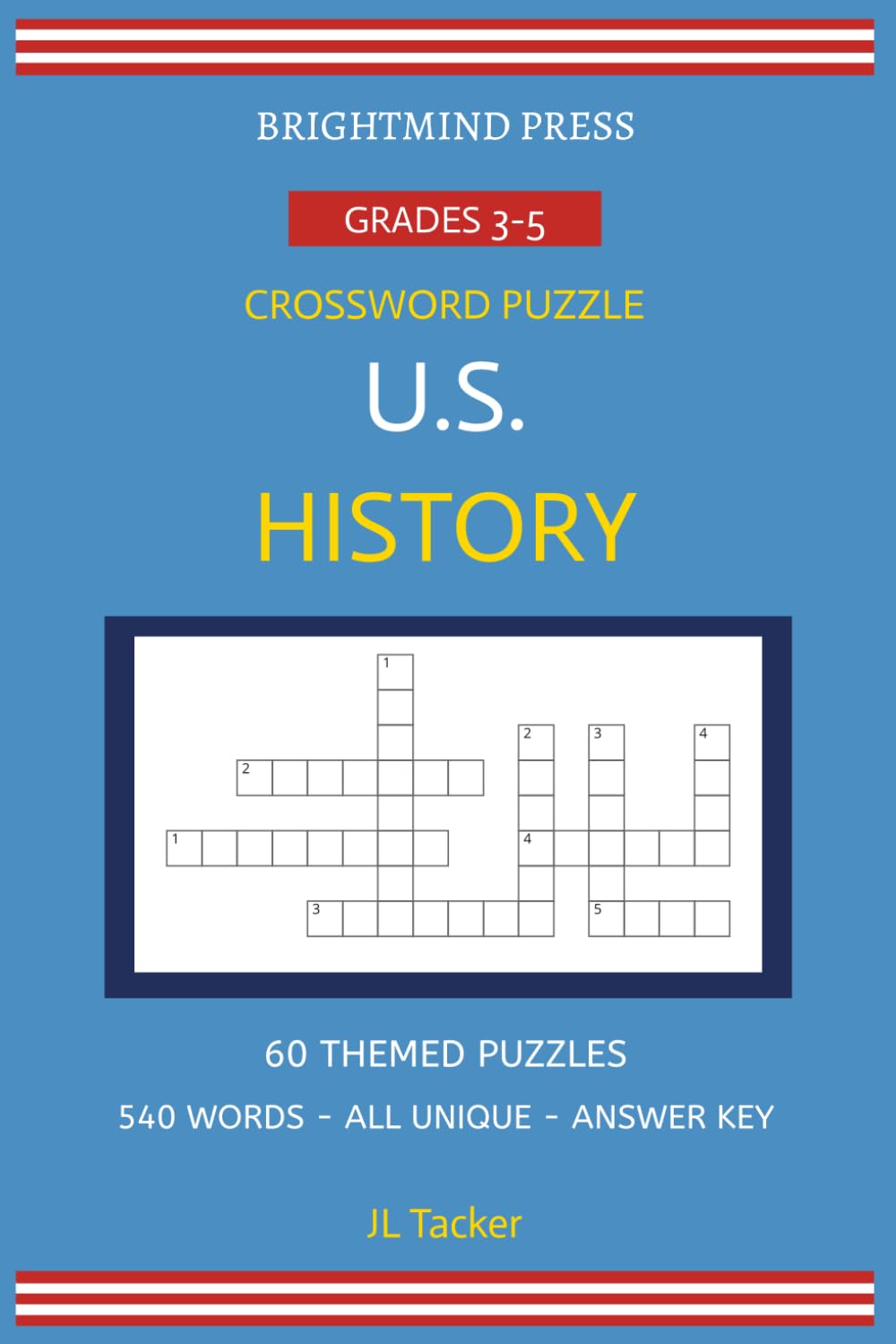 U.S. History Crossword Puzzles: 60 Themed Puzzles for Grades 3–5 | 540 Unique Vocabulary Words with Answer Key