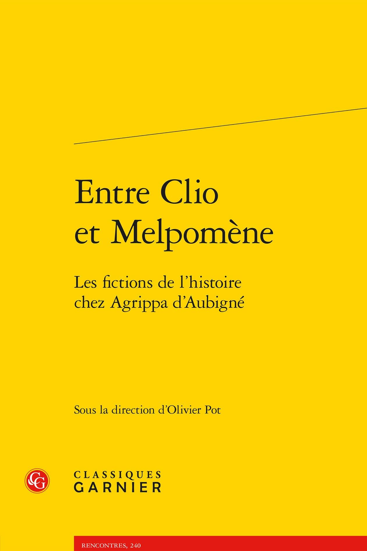 Entre clio et melpomene - les fictions de l'histoire chez agrippa d'aubigne