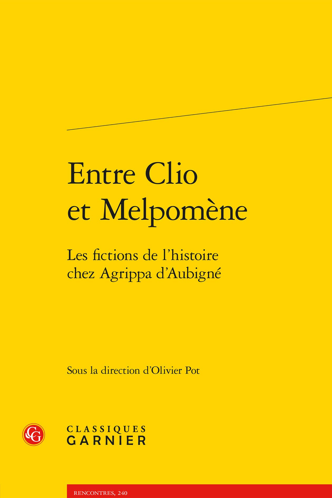 Entre clio et melpomene - les fictions de l'histoire chez agrippa d'aubigne